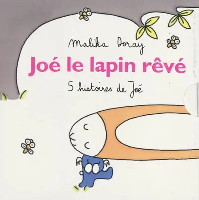 Joé le lapin rêvé : 5 histoires de Joé