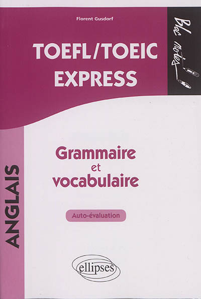 TOEFL-TOEIC express : grammaire et vocabulaire : auto-évaluation