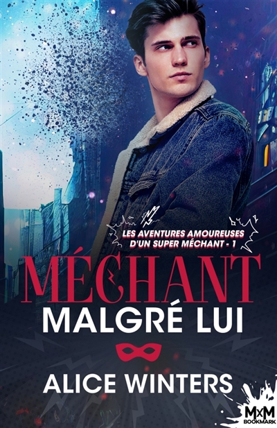 Méchant malgré lui : Les aventures amoureuses d'un super méchant, T1