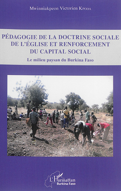 Pédagogie de la doctrine sociale de l'Eglise et renforcement du capital social : le monde paysan du Burkina Faso