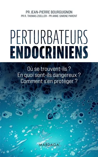 Perturbateurs endocriniens : où se trouvent-ils ? En quoi sont-ils dangereux ? Comment s'en protéger ?