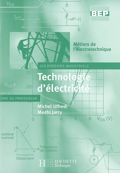 Technologie d'éléctricité : BEP seconde professionnelle, terminale : livre du professeur