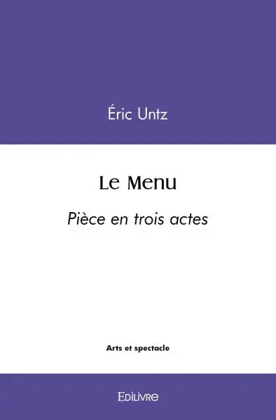 Le menu : Piece en trois actes