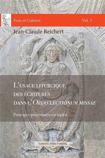 L'usage liturgique des écritures dans l'Ordo lectionum missae : Principes-procédures-exemples