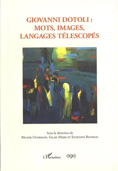 Giovanni Dotoli : mots, images, langages télescopés