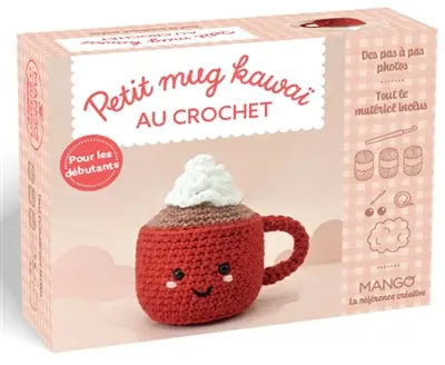 Petit mug kawaï : pour les débutants : des pas-à-pas photos, tout le matériel inclus