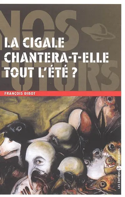 La cigale chantera-t-elle tout l'été ?