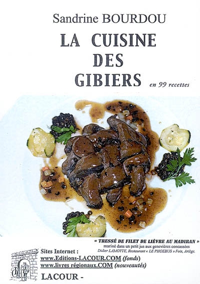 La cuisine des gibiers en 99 recettes