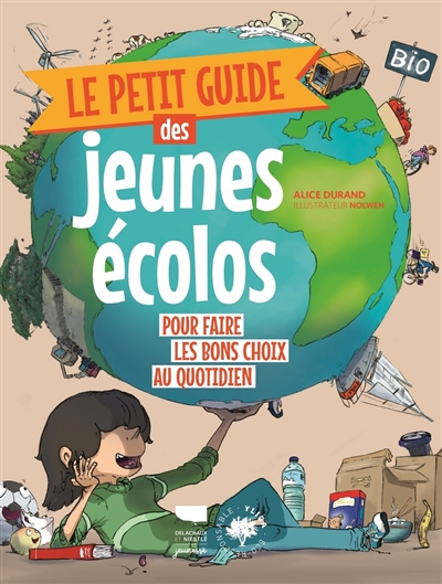 Le petit guide des jeunes écolos : pour faire les bons choix au quotidien