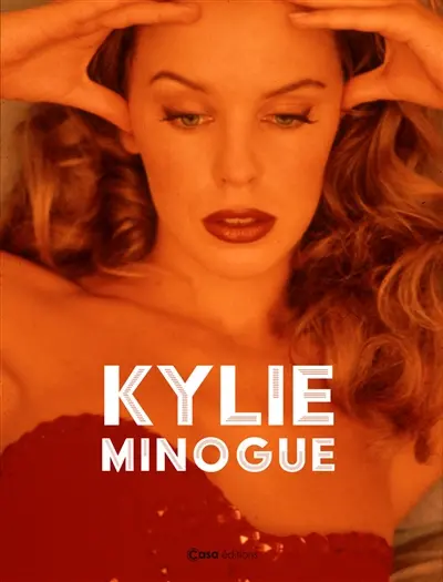 Kylie Minogue : en mode majeur