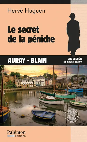 Une enquête de Nazer Baron. Vol. 29. Le secret de la péniche : Auray, Blain