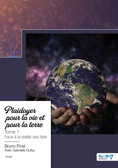 Plaidoyer pour la vie et pour la Terre : Tome 1 : Avec Gabrielle Dufeu