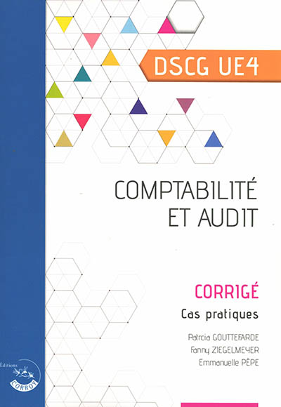 Comptabilité et audit, DSCG UE4 : corrigé, cas pratiques
