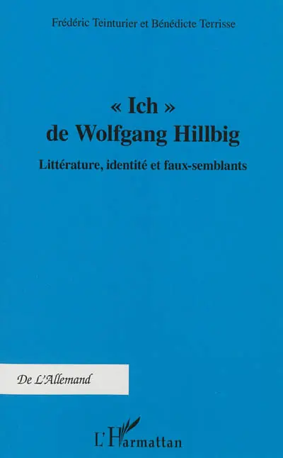 Ich de Wolfgang Hilbig : littérature, identité et faux-semblants