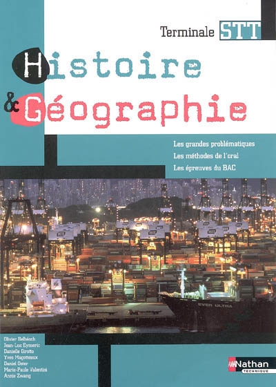Histoire & géographie, Terminale STT : les grandes problématiques, les méthodes de l'oral, les épreuves du bac