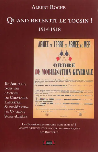 Boutières en histoire (Les), hors série, n° n° 2. Quand retentit le tocsin ! : 1914-1918 : en Ardèche dans les cantons du Cheylard, Lamastre, Saint-Martin-de-Valamas, Saint-Agrève