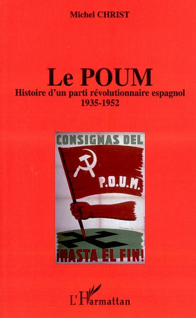 Le POUM : histoire d'un parti révolutionnaire espagnol (1935-1952)