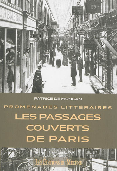 Les passages couverts de Paris : promenades littéraires : anthologie