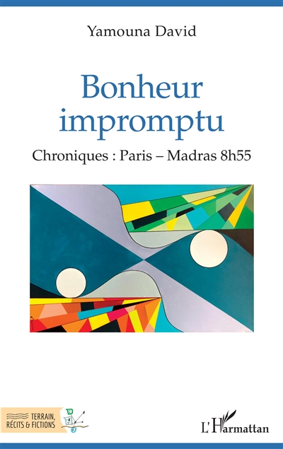Bonheur impromptu : chroniques : Paris-Madras 8 h 55