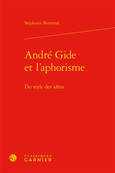 André Gide et l'aphorisme : du style des idées