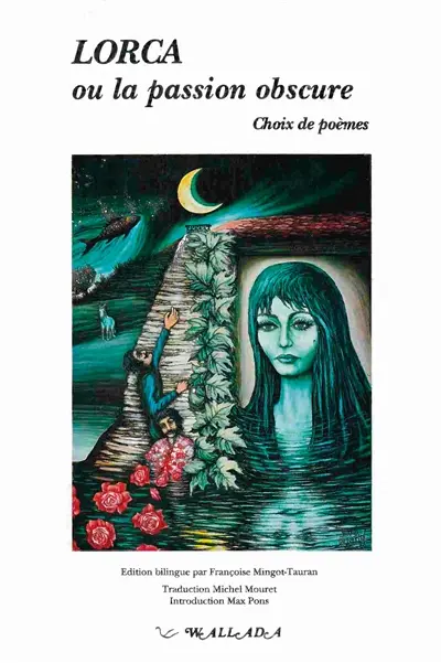 Lorca ou la Passion obscure : choix de poèmes