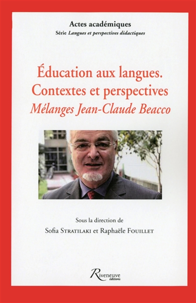 Education aux langues : contextes et perspectives : mélanges offerts à Jean-Claude Beacco