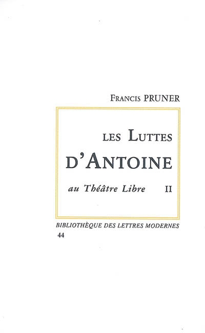 Les luttes d'Antoine au Théâtre libre. Vol. 2