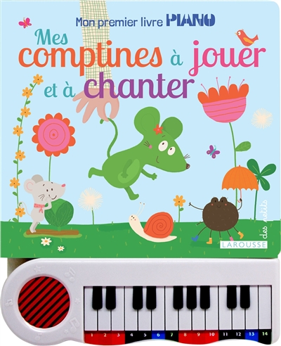 Mes comptines à jouer et à chanter : mon premier livre piano