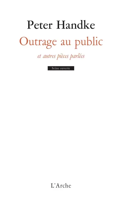 Outrage au public : et autres pièces parlées