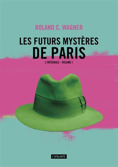 Les futurs mystères de Paris : l'intégrale. Vol. 1