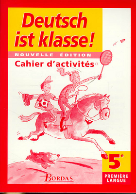 Deutsch ist klasse ! allemand 5e : 5e cahier d'activités