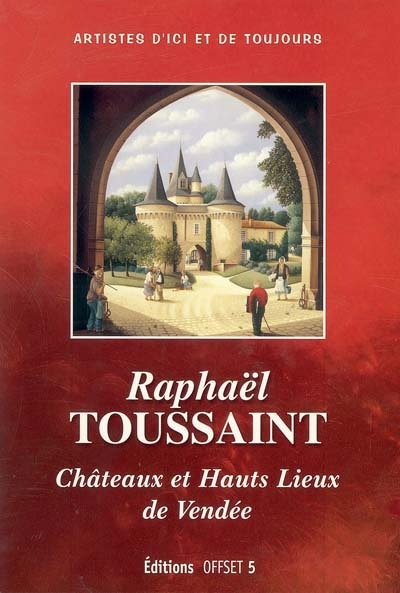 Chateaux et hauts lieux de Vendée. Vol. 1