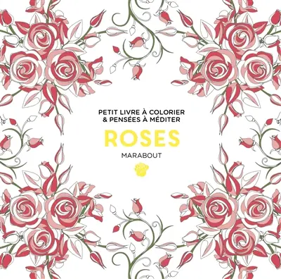 Roses : petit livre à colorier & pensées à méditer