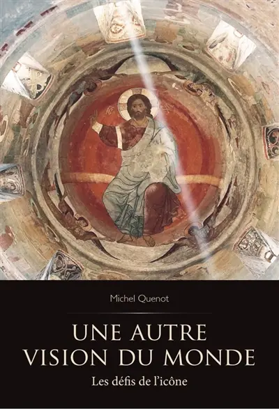 Une autre vision du monde : les défis de l'icône
