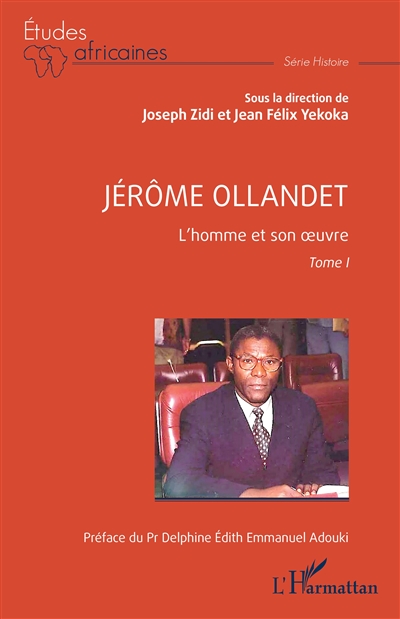 Jérôme Ollandet : l'homme et son oeuvre. Vol. 1