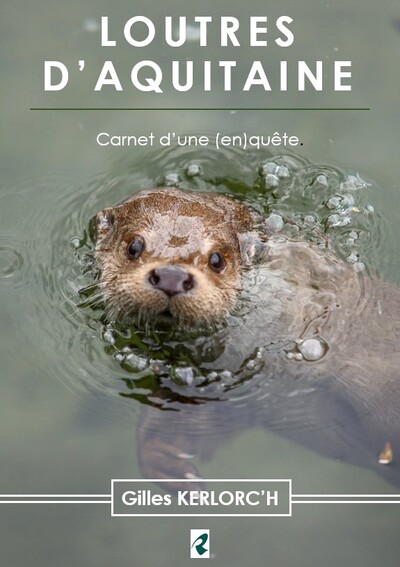 Loutres d'Aquitaine : carnet d'une (en)quête