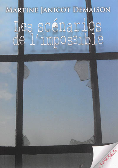 Les scénarios de l'impossible : recueil de nouvelles