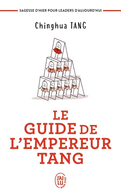 Le guide de l'empereur Tang : sagesses d'hier pour leaders d'aujourd'hui