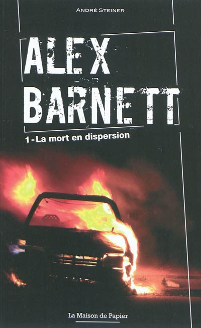 Alex Barnett. Vol. 1. La mort en dispersion