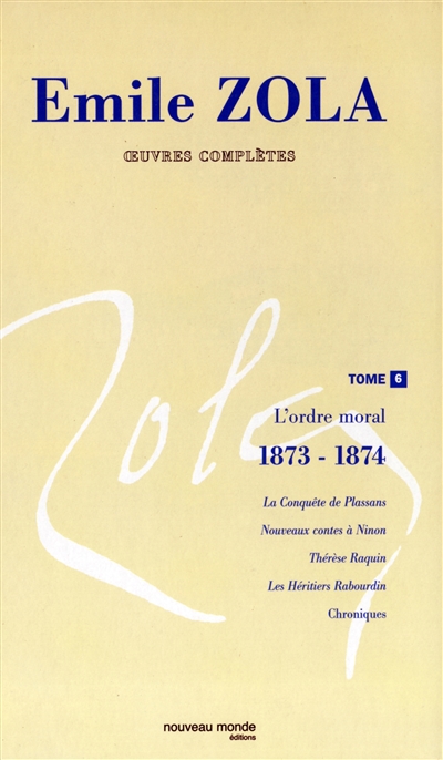 Emile Zola : oeuvres complètes. Vol. 7. L'ordre moral (1873-1874)