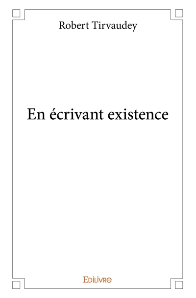 En écrivant existence