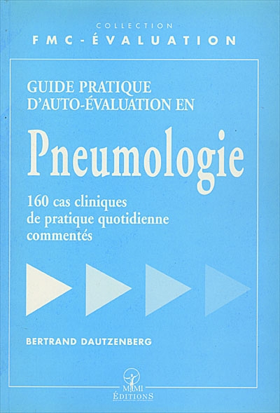 Guide pratique d'auto-évaluation en pneumologie : 160 cas cliniques de pratique quotidienne commentés