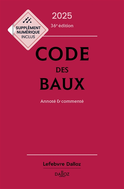 Code des baux 2025 : annoté & commenté