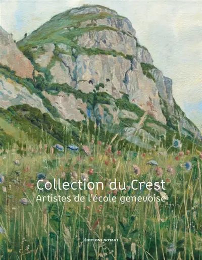 Collection du Crest : artistes de l'école genevoise