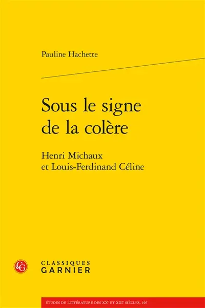 Sous le signe de la colère : Henri Michaux et Louis-Ferdinand Céline