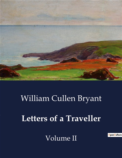 Letters of a Traveller :...