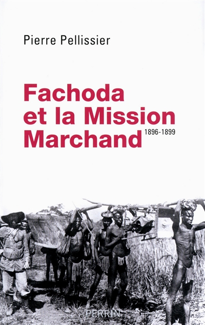 Fachoda et la mission Marchand : 1896-1899