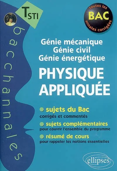 Physique appliquée, terminale STI génie mécanique, génie civil, génie énergétique