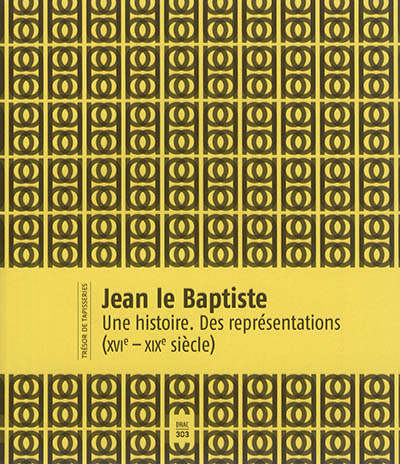 Jean le Baptiste : une histoire, des représentations (XVIe-XIXe siècle)