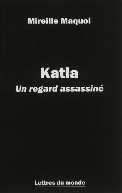 Katia : un regard assassiné